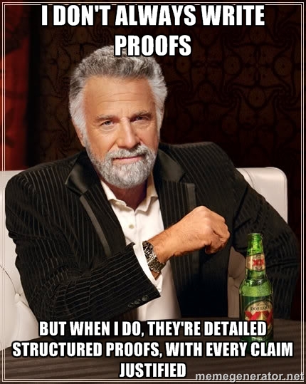 The Most Interesting Man in the World -- Structured Proofs